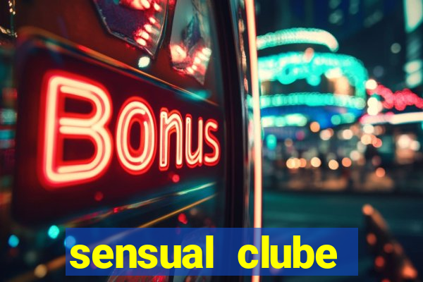 sensual clube esporte interativo